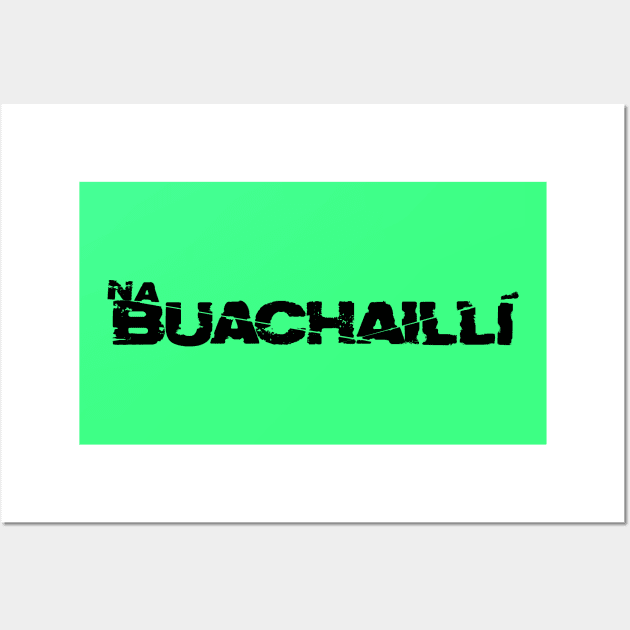 Na Buachaillí - black letters Wall Art by Irish Nostalgia